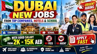 Dubai Jobs 2026 | Urgent Hiring in Top Companies, Hotels & Schools | Salary Up to 15K AED