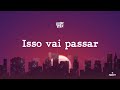 Filipe Toca - Isso Vai Passar (Lyric Video)