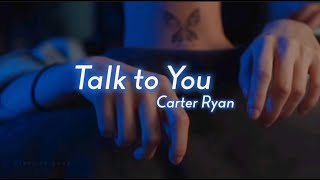 Carter Ryan -  Talk To You (Türkçe Çeviri) Resimi