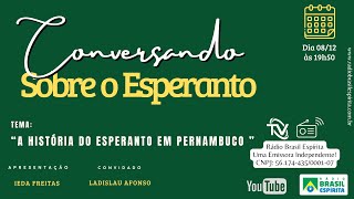A HISTÓRIA DO ESPERANTO EM PERNAMBUCO – CONVERSANDO SOBRE O ESPERANTO 2025 #rbeofiial