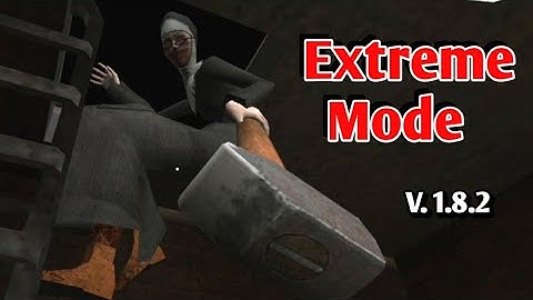 Evil Nun Version 1.8.2 In Extreme Mode | New Update
