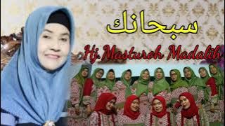 Hj.Masturoh Madalih سبحانك