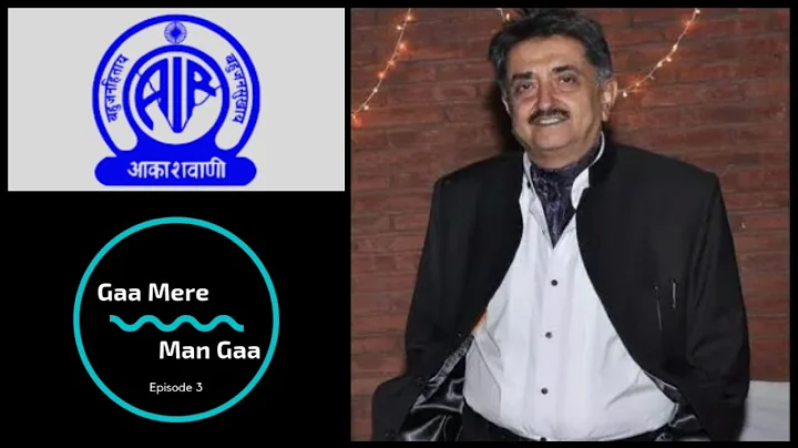 Gaa Mere Man Gaa: All India Radio: Manohar Khushalani: Episode 3