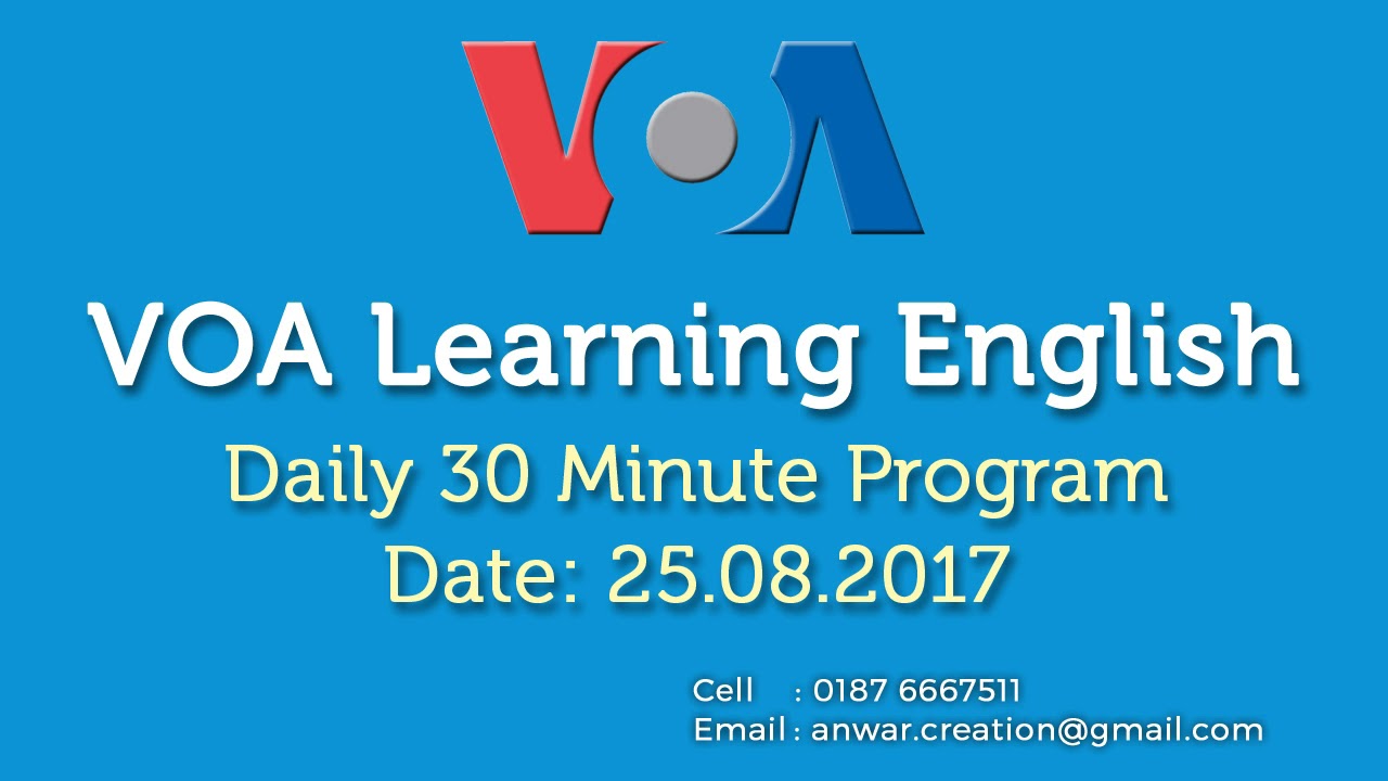 VOA learning English thirty minute program | August 25, 2017