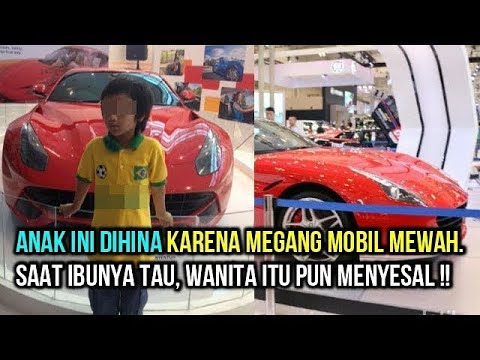 Anak Ini Dihina Karena Pegang Mobil  Mewah  Saat Ibunya 