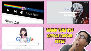 Cara Ganti Tampilan Google Chrome Menjadi Anime dan Lain-Lain! Bisa pasang Banyak Tema Sekaligus!