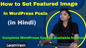 How to Set Featured Image in WordPress Posts? Use Featured Image in WordPress Post | Video in Hindi