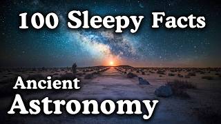 Ancient Astronomy | 100 Amazing Facts to Fall Asleep To screenshot 3