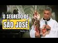 O Segredo de São José: Porque foi ele escolhido por Deus? | Padre Léo