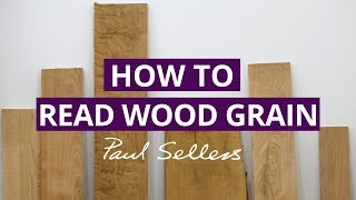 How to Read Wood Grain | Paul Sellers