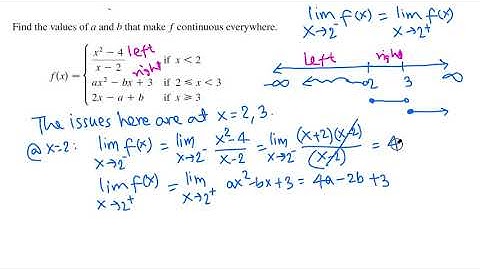 Calculus I: Continuity problem: Find a and b so that f is continuous everywhere