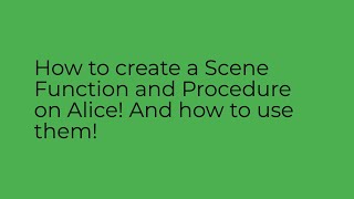 How to use Scene Function and Procedure Alice!