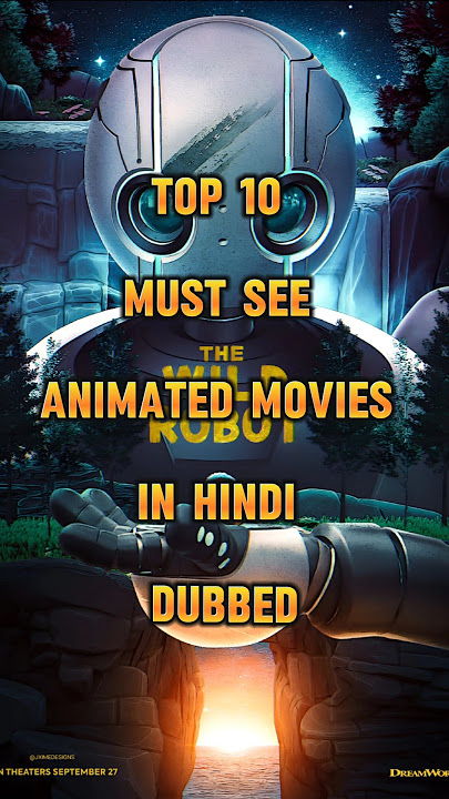 Top 10 Must-See Animated Movies in Hindi Dubbed | Don't Miss These!