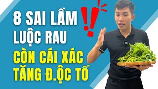 🔴 8 Sai Lầm Luộc Rau Mất Hết Dinh Dưỡng, Chất Độc Tăng Cần Bỏ Ngay | Nam Hà