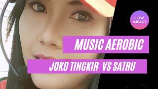 MUSIC AEROBIC JOKO TINGKIR VS SATRU LOW IMPACT