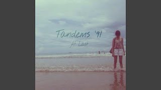 Video thumbnail of "Tandems '91 - At Last"