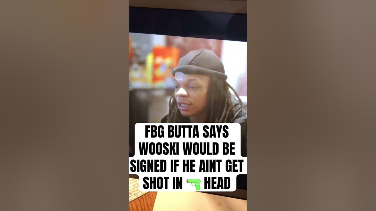 Wooski Got Shot Now He Taking Medicine FBG BUTTA SAYS WOOSKI WOULD BE SIGNED IF HE AINT GET SHOT IN 🔫 HEAD