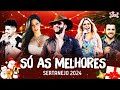 Sertanejo 2024  as melhores do sertanejo universitrio mais tocadas melhores musicas 2024