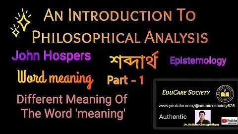 Word meaning। Part -1। শব্দার্থ। An Introduction To Philosophical Analysis। John Hospers।