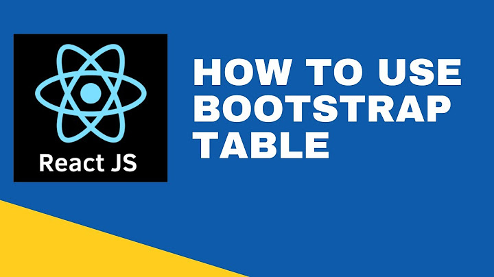 Hướng dẫn react-bootstrap-table-next example - Ví dụ về react-bootstrap-table-next