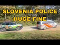 Police caught me in slovenia    huge fine first time for my beast