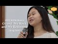 O Lord, My Rock and My Redeemer (Cover) | ODBC Youth SHINE Ministry