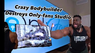 Crazy bodybuilder destroys Onlyfans studio