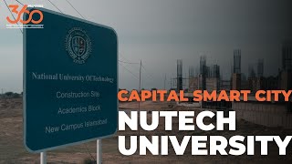 NUTECH Main Campus | Technological University | Capital Smart City | Updates 2024