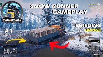 SNOWRUNNER Gameplay Walktrough 2021 Part 1 - BUILDING BRIDGE