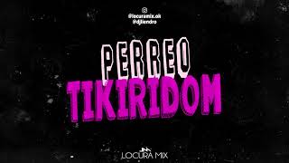 PERREO TIKIRIDOM - DJ LIENDRO ft. LOCURA MIX