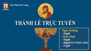08h00 | Thánh Lễ Thiếu Nhi Trực Tuyến | Chúa Nhật XIX Thường Niên Năm A | Ngày 09.08