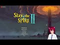 Slay the Spire 2: Let's Try Those New Characters