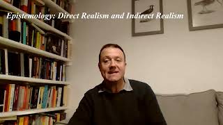 Epistemology: Direct & Indirect Realism in 30 Seconds
