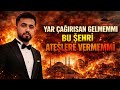Yar Çağırısan Gelmem mi Bu Şehri Ateşlere Vermem mi ( Aktar)