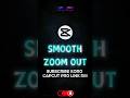 Capcut video editing|| Capcut tutorial||smooth zoom out #shorts