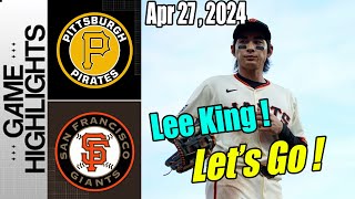 San Francisco Giants vs Pittsburgh Pirates [TODAY Highlights] Apr 27, 2024 | JH Lee BLAST! Let's Go!