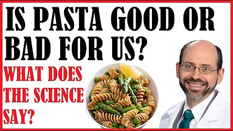 Is Pasta Good Or Bad For Us? What Does The Science Say? Dr Greger - DayDayNews