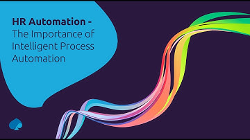 HR Automation - The Importance of Intelligent Process Automation