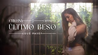 Crissna - ÚLTIMO BESO Cap.2: ¿Qué Pasó? (Videoclip Oficial)