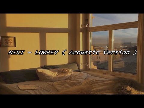 niki lowkey lyrics acoustic version