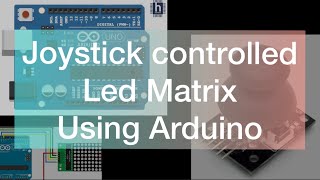 Joystick controlled led matrix using arduino | [with sourcecode]