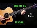 how to play "Two Of Us" on guitar by The Beatles | acoustic guitar lesson tutorial | LESSON
