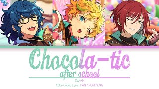 [ES] Chocola-Tic After School - Switch || Color coded Lyrics (Kan/Rom/Eng)