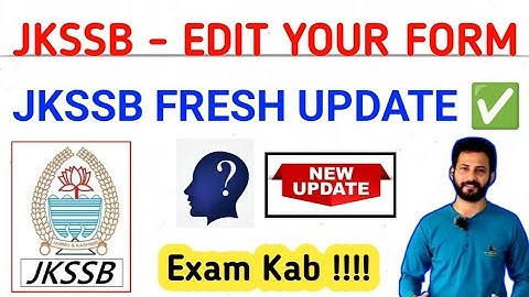 JKSSB FORM EDIT UPDATE | OFFICIAL NOTICE | JKSSB EXAM CALENDAR EXPECTATIONS !!