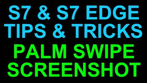 Galaxy S7 and Edge How To Screenshot Using a Side Palm Swipe - Tips and Tricks