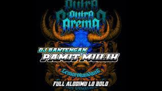 DJ BANTENGAN PUTRA AREMA‼️PAMIT MULIH‼️