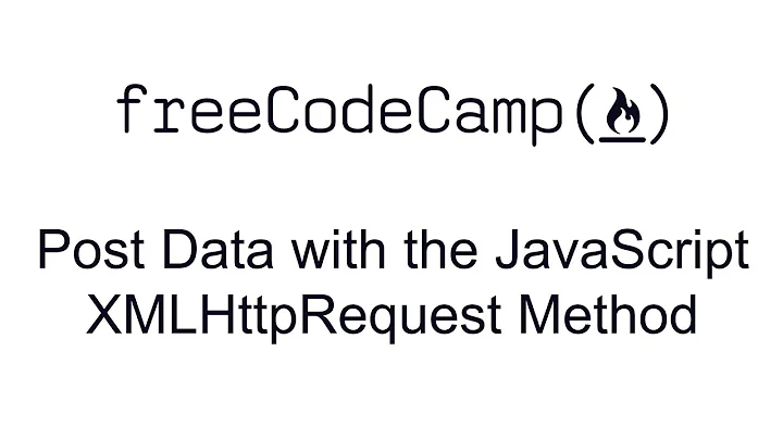 Post Data with the JavaScript XMLHttpRequest Method - JSON APIs and Ajax - Free Code Camp