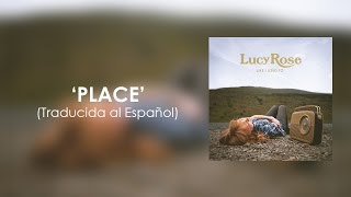 Lucy Rose - Place (Traducida al Español)