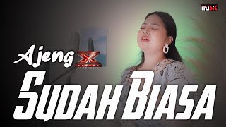 Sudah Biasa - Ajeng XFactor Indonesia