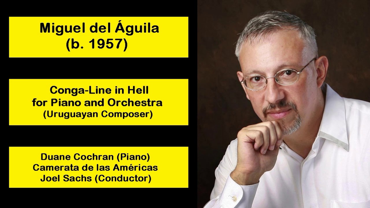 Miguel del Águila (b. 1957) - Conga-Line in Hell, for Piano and Orchestra -  YouTube